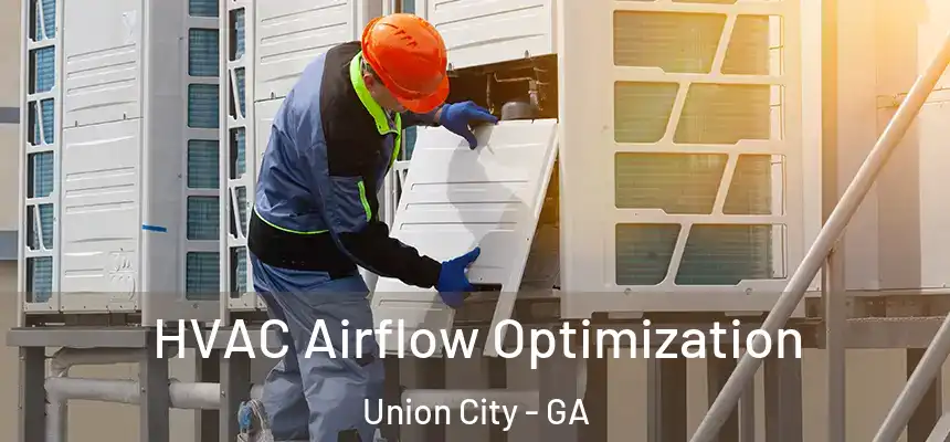  HVAC Airflow Optimization Union City - GA